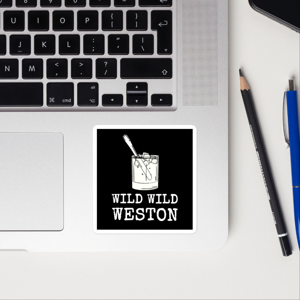 Wild Wild Weston stickers!