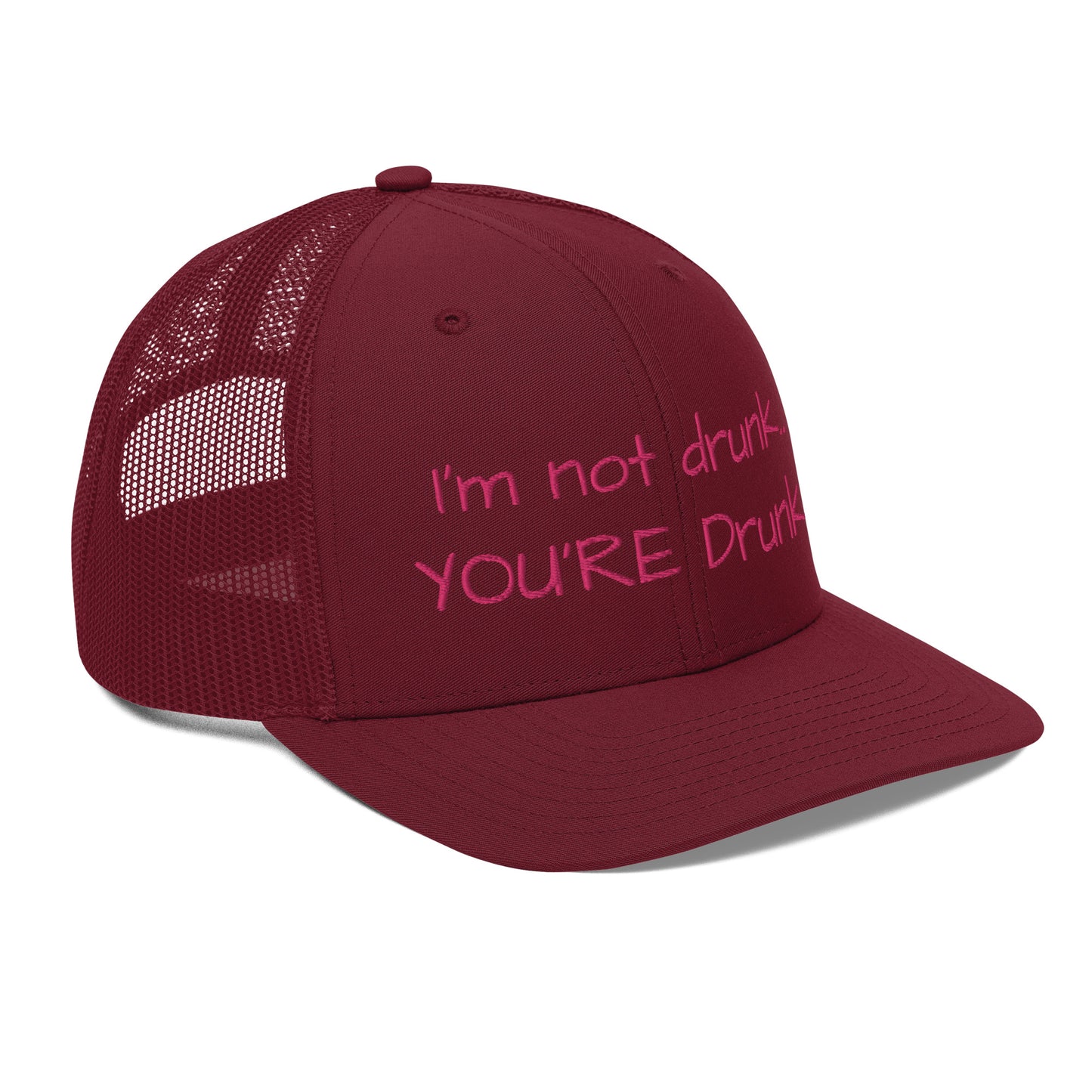 "Im not drunk, youre drunk!" Trucker Cap