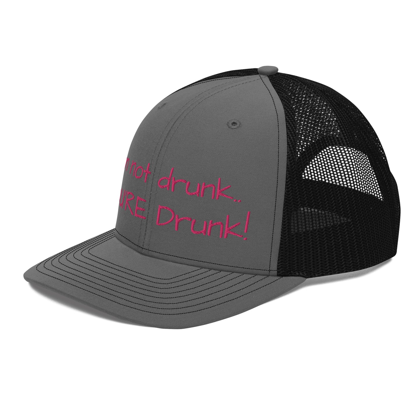 "Im not drunk, youre drunk!" Trucker Cap