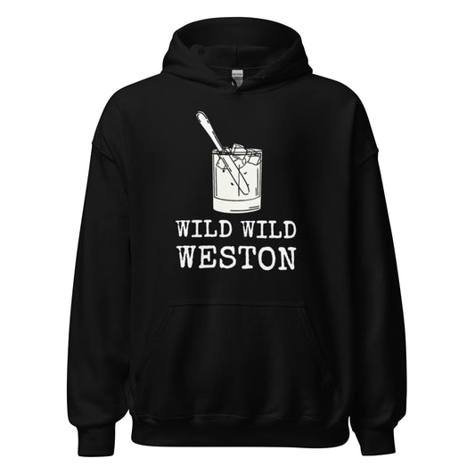 Unisex WILD WILD WESTON Hoodie!